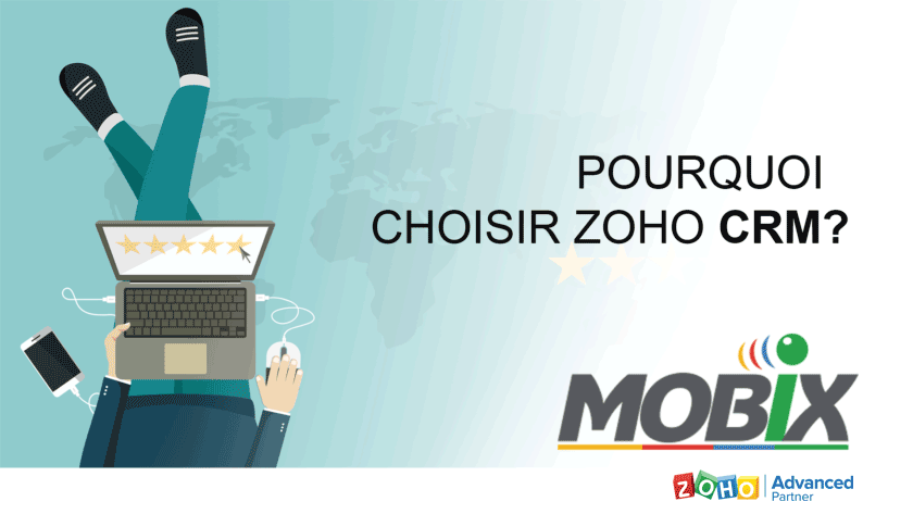 Choisissez Zoho CRM, efficace et exceptionnel