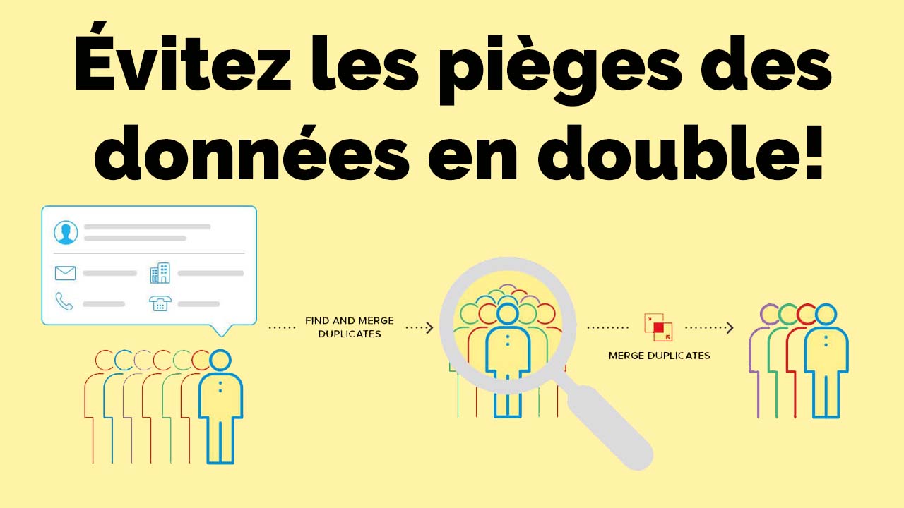 Évitez les pièges des données en double!