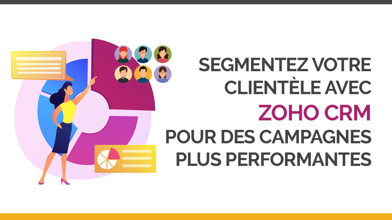 Segmentez votre clientèle avec-Zoho-CRM-pour des campagnes plus performantes