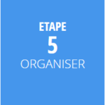Etape 5 - Organiser