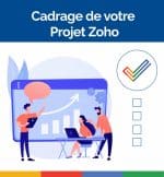Cadrage de votre projet avec ZOHO Projects-MOBIX
